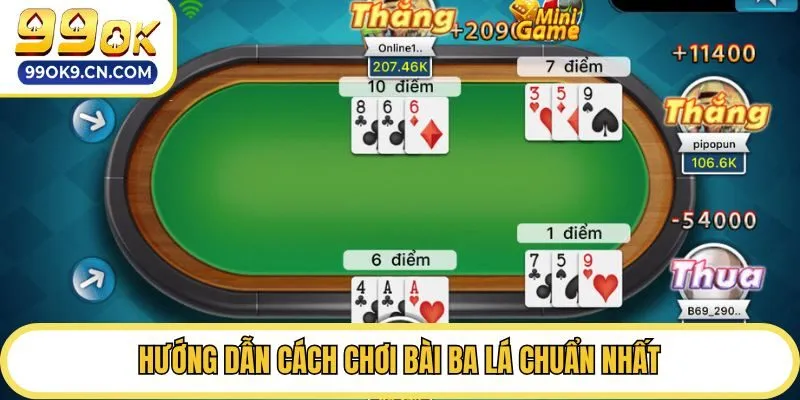 Hướng dẫn cách chơi bài ba lá chuẩn nhất