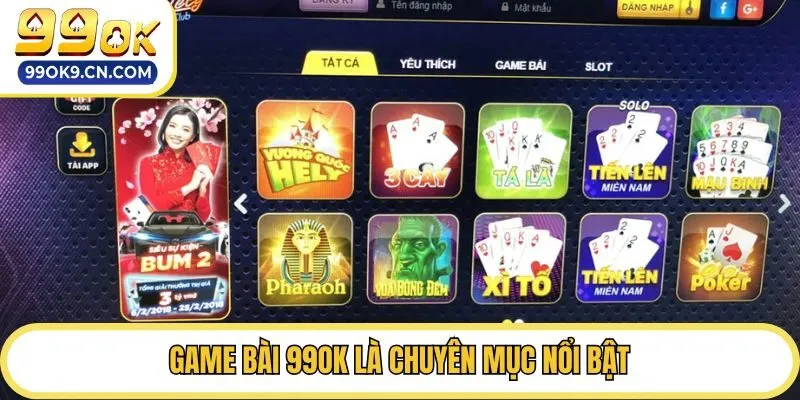 Game bài 99ok là chuyên mục nổi bật