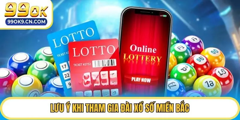 Lưu ý khi tham gia đài xổ số miền Bắc