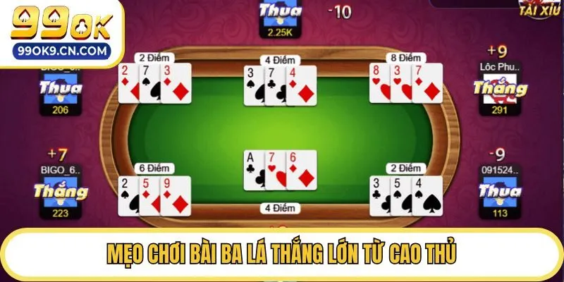 Mẹo chơi bài ba lá thắng lớn từ cao thủ