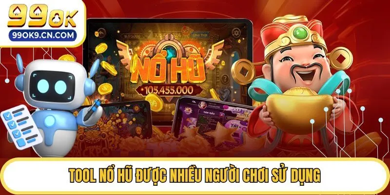 Tool nổ hũ được nhiều người chơi sử dụng